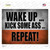 Wake Up Kick Ass Repeat Novelty Rectangle Sticker Decal