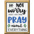 Pray About Everthing Novelty Rectangle Sticker Decal