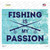 Fishing Is My Passion Novelty Rectangle Sticker Decal