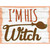 Im His Witch Broom Novelty Rectangle Sticker Decal