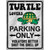 Turtle Lovers Parking Only Metal Novelty Parking Sign