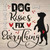 Dog Kisses Fix Everything Novelty Square Sticker Decal