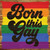 Born This Gay Novelty Square Sticker Decal