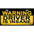 Warning Driver Insane Metal Novelty License Plate