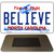 Believe North Carolina State License Plate Tag Magnet M-6496