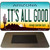 It's All Good Arizona State License Plate Tag Magnet M-1081