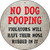 No Dog Pooping Novelty Metal Circular Sign C-868