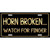 Horn Broken Watch For Finger Metal Novelty License Plate