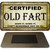 Certified Old Fart Novelty Metal Magnet M-1922