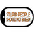 Stupid People Should Not Breed Novelty Metal Dog Tag Necklace DT-1236