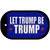 Let Trump Be Trump Novelty Metal Dog Tag Necklace DT-12525