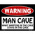 Man Cave What Happens In The Cave Metal Novelty Parking Sign