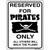 Reserved For Pirates Only Metal Novelty Parking Sign