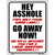 Hey Asshole Go Away Now Metal Novelty Parking Sign