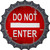 Do Not Enter Rusty Novelty Metal Bottle Cap Sign BC-720