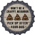 Crappy Neighbor Novelty Metal Bottle Cap Sign BC-869