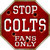Colts Fans Only Metal Novelty Octagon Stop Sign BS-190