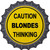 Caution Blondes Thinking Novelty Metal Bottle Cap Sign BC-1008