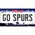 Go Spurs Novelty Metal License Plate Tag