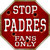 Padres Fans Only Metal Novelty Octagon Stop Sign BS-230