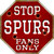 Spurs Fans Only Metal Novelty Octagon Stop Sign BS-269