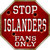 Islanders Fans Only Metal Novelty Octagon Stop Sign BS-279