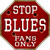 Blues Fans Only Metal Novelty Octagon Stop Sign BS-301