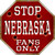 Nebraska Fans Only Metal Novelty Octagon Stop Sign BS-322