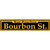 Bourbon St. Yellow Novelty Metal Street Sign