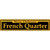 French Quarter Yellow Novelty Metal Street Sign