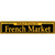 French Market Yellow Novelty Metal Street Sign