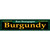 Burgundy Green Novelty Metal Street Sign