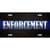 Enforcement Metal Novelty License Plate
