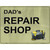 Dads Repair Shop Metal Novelty Parking Sign