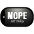 Nope Not Today Novelty Metal Dog Tag Necklace DT-8386