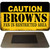 Caution Browns Fan Area Novelty Metal Magnet M-2542