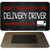 Don't Mess With Delivery Driver Novelty Metal Magnet M-7867