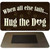 Hug The Dog Novelty Metal Magnet M-8808