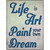 Paint Your Dream Novelty Metal Parking Sign