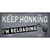 Keep Honking Reloading Novelty Metal License Plate Tag