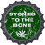 Stoned To The Bone Novelty Metal Bottle Cap Sign BC-1287