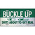 Buckle Up Novelty Metal License Plate Tag