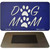 Dog Mom Novelty Metal Magnet Tag M-13780