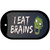 I Eat Brains Novelty Metal Dog Tag Necklace Tag DT-13778