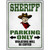 Sheriff Parking Only Novelty Metal Parking Sign