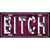 Bitch Pink Novelty Metal License Plate Tag