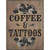 Coffee And Tattoos Novelty Metal Parking Sign