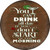 Cant Drink All Day Novelty Metal Circular Sign