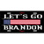 Lets Go Brandon Black Metal Novelty License Plate