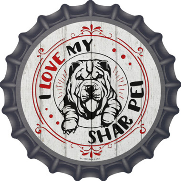 I Love My Shar Pei Novelty Metal Bottle Cap Sign